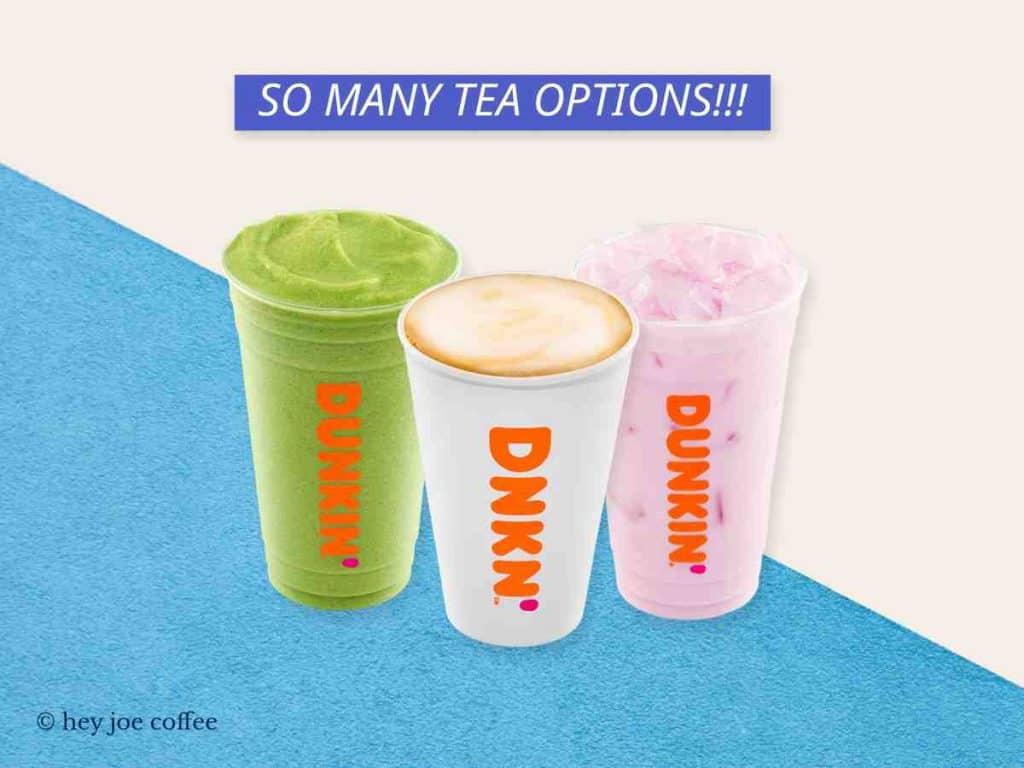 Dunkin Donuts Teas (When You're Over Coffee)